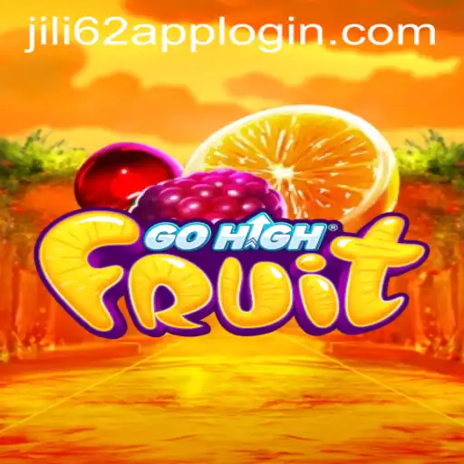 Discover the Exciting World of GoHighFruit and JILI62 APP LOGIN